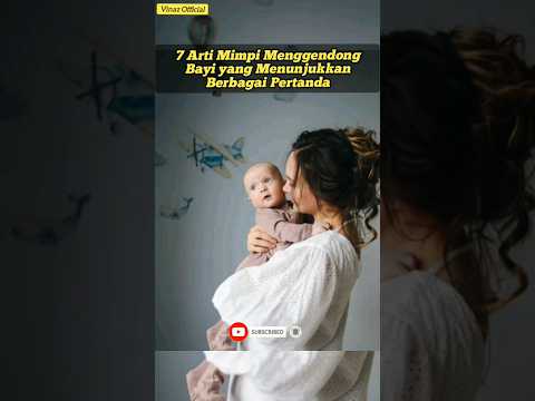 7 Arti Mimpi Menggendong Bayi yang Menunjukkan Berbagai Pertanda ‼️ #youtubeshorts #tafsirmimpi