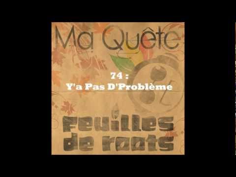 Feuilles de Roots - 74 : Y'a Pas d'Problème (ft. Guedz, Ayan High MC and Soundeal) (2010)