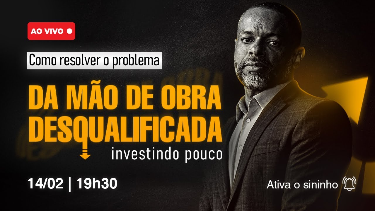 Live - Como resolver o problema de Mão de Obra Desqualificada gastando muito pouco