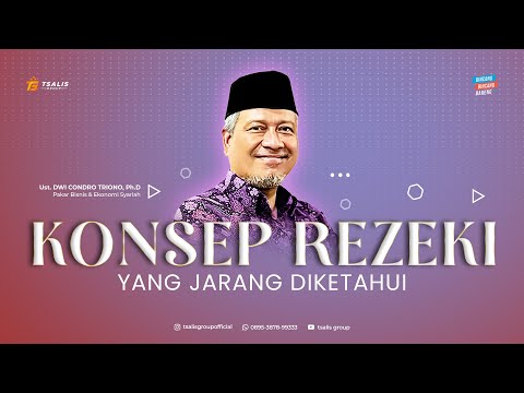 KONSEP REZEKI YANG JARANG DIKETAHUI - Ust. Dwi Condro Triono, Ph.D.