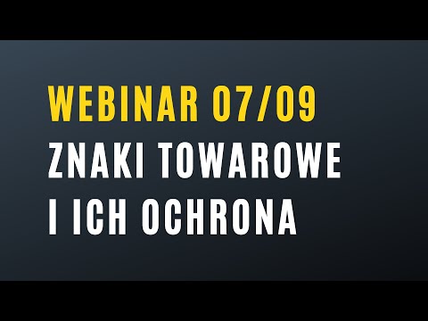 Webinar: Znaki towarowe i ich ochrona