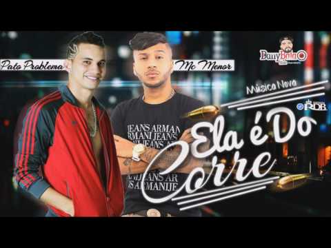 MC MENOR E PATO PROBLEMA - ELA É DO CORRE - LANÇAMENTO 2017