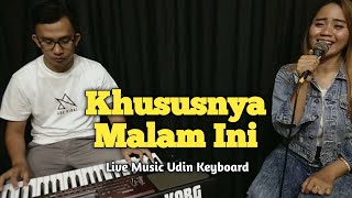 Download lagu KHUSUSNYA MALAM INI - (Erie Susan) live Udin keyboard Feat Ade Kidal mp3