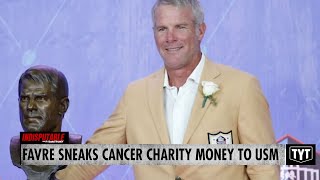 Brett Favre SNEAKS Cancer Charity Money To Daughter's University