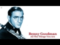 All The Things You Are - Benny Goodman [HQ]