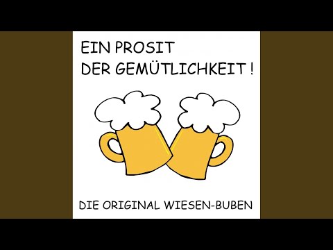 Ein Prosit der Gemütlichkeit