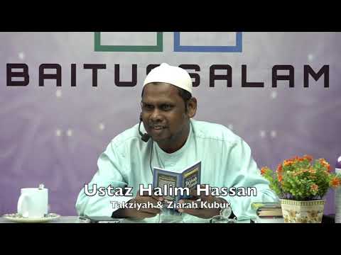 20190525 Ustaz Halim Hassan : Takziyah & Ziarah Kubur