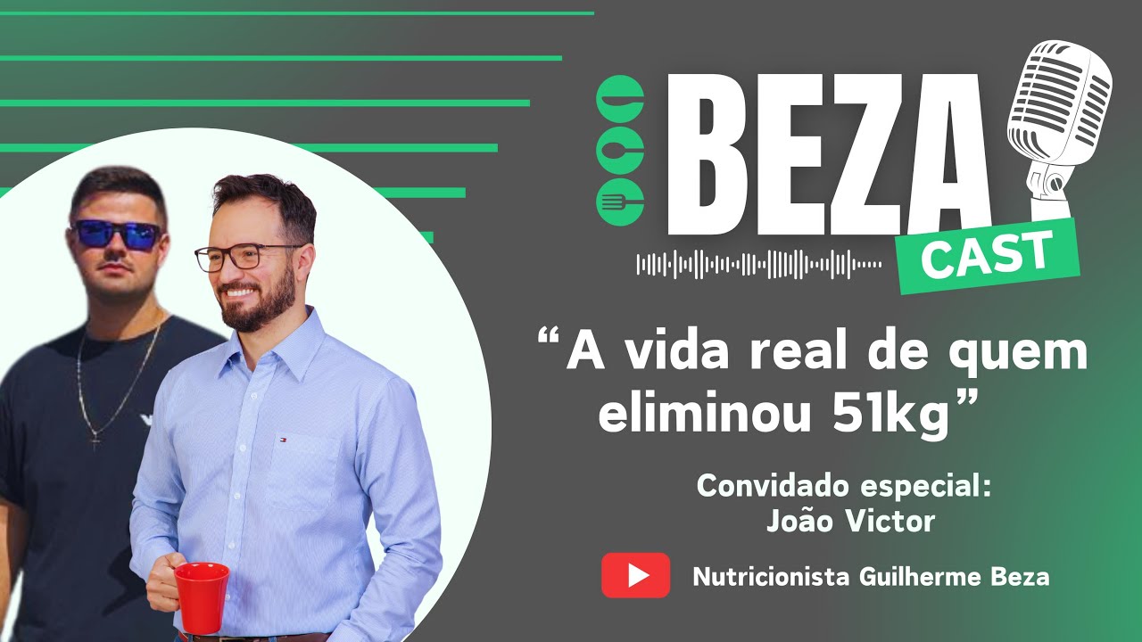 BEZA CAST - 1ª TEMPORADA - PROGRAMA #03 - JOÃO VICTOR - ELIMINOU 51 KG