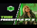 The Trim "On The Radar" Freestyle (PART 2)