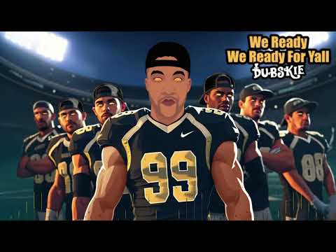 Dubskie - We Ready We Ready For Yall