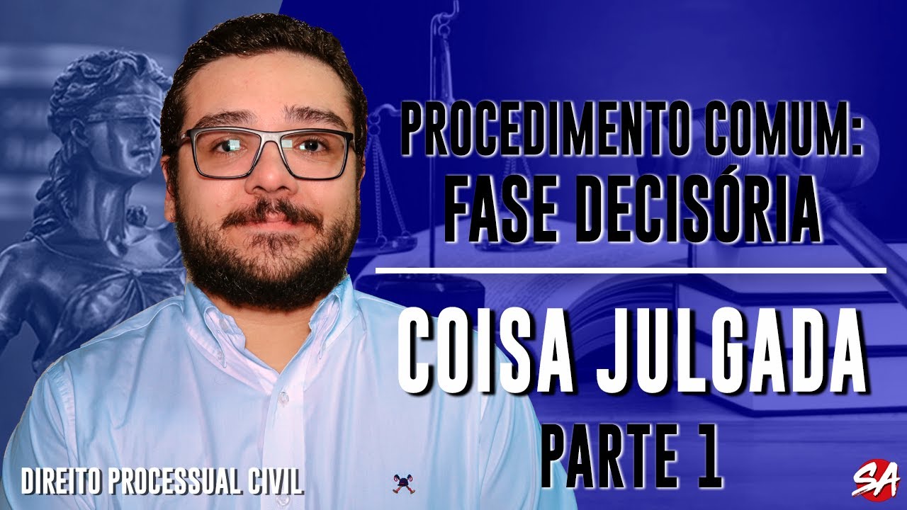COISA JULGADA - Parte 1 | FASE DECISÓRIA - AULA 12
