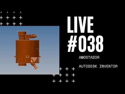 , title : '[LIVE #038] - Modelagem 3D | Amostrador | Autodesk Inventor'