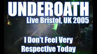 06 - I Don&#39;t Feel Very Respective Today - UnderOath - Live Bristol, UK 21/01/05