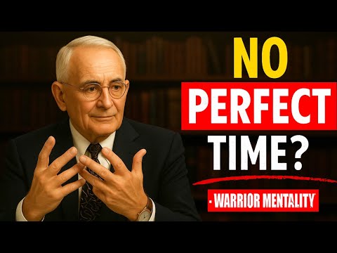 Don’t Wait The Time Will Never Be Just Right? | Warrior Mentality #91