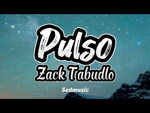Zack Tabudlo - Pulso (Lyrics)|Sedmusic