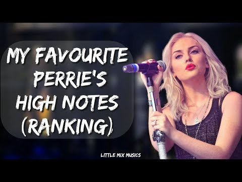 MY FAVOURITE PERRIE'S HIGH NOTES [RANKING]