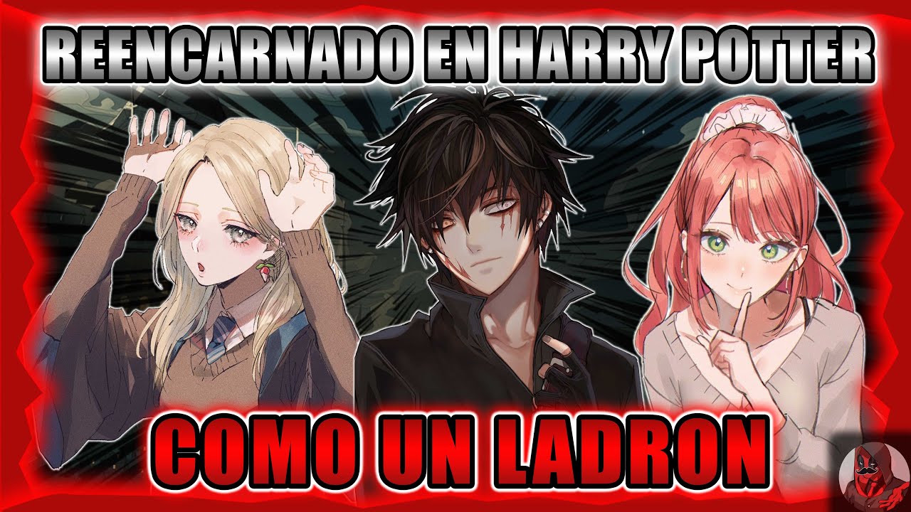 Reencarnado En Harry Potter Como Un Ladron | Parte 79