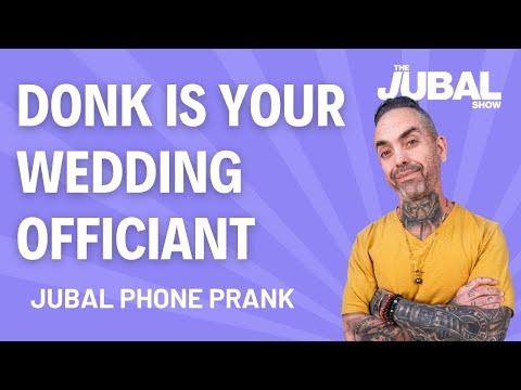 Donk is Your Wedding Officiant - The Jubal Show's Jubal Phone Pranks