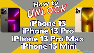 How to Unlock iPhone 13, iPhone 13 Pro, iPhone 13 Pro Max, and iPhone 13 Mini - Any Carrier!