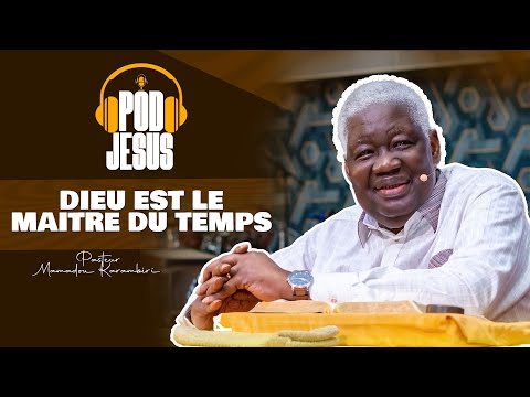 Comment connaitre le temps de Dieu dans ta vie - Pasteur Mamadou Karambiri