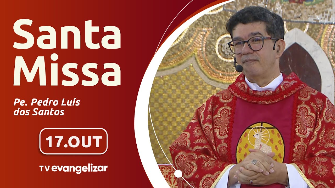 Santa Missa com Pe. Pedro Luís dos Santos | 17/10/2024