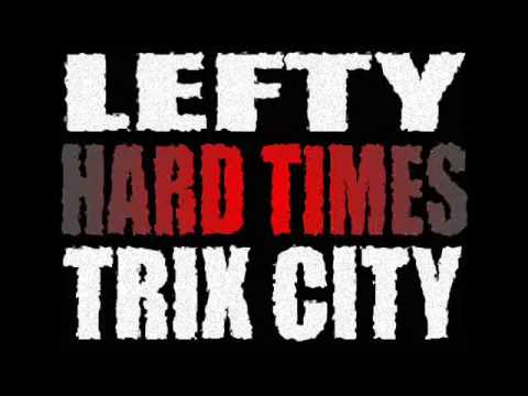 Lefty + Trix City 