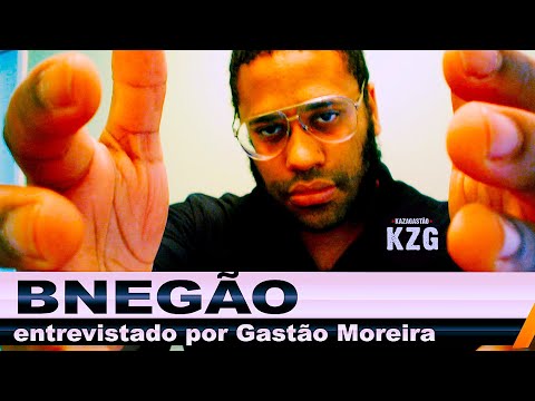 BNEGÃO em Kaza! - entrevistado por Gastão Moreira