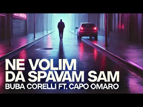Capo Omaro ft. Buba Corelli - Ne Volim da Spavam Sam (Official Music Video 2024) | Balkan Hip Hop