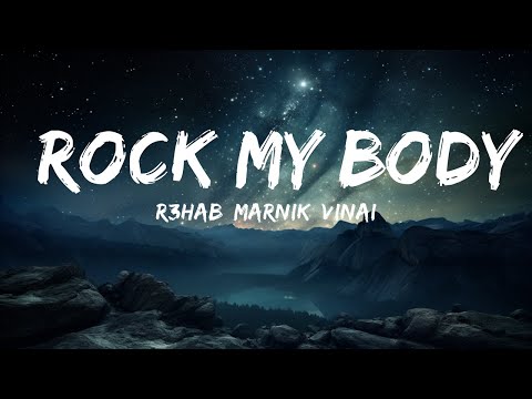 R3HAB, Marnik, VINAI - Rock My Body (with INNA & Sash!) [Marnik & VINAI Remix] Lyrics  | 30mins To