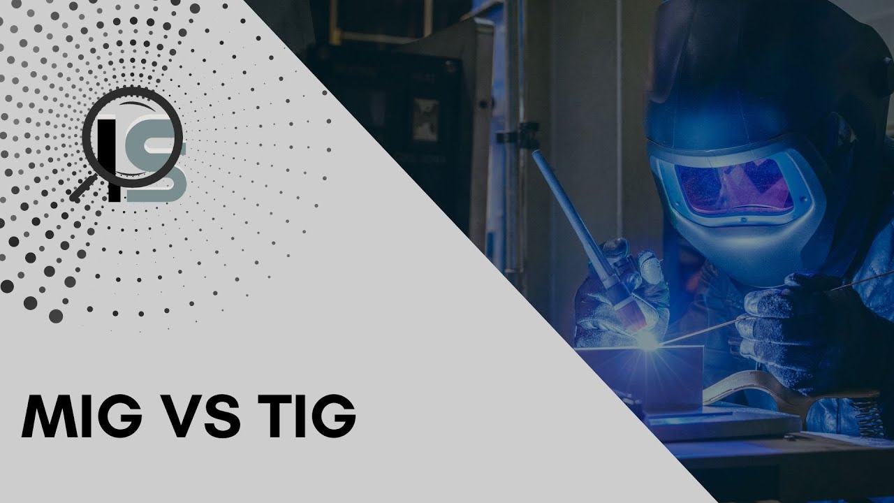 Comparing MIG and TIG: Which Welding Method is Best for You?