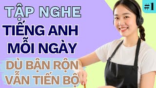 📌1. TẬP NGHE TIẾNG ANH MỖI NGÀY - Chỉ cần nghe khi rảnh, bạn vẫn đang giỏi lên từng ngày 