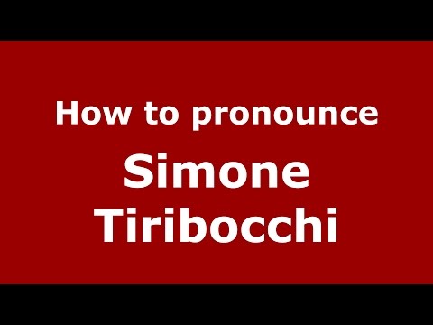How to pronounce Simone Tiribocchi (Italian/Italy)  - PronounceNames.com