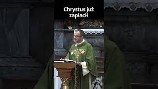 Chrystus już zapłacił (homilia 25.) - o. Marcin Ciechanowski #shorts