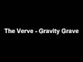 THE VERVE - GRAVITY GRAVE 