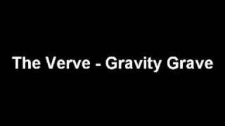 THE VERVE - GRAVITY GRAVE