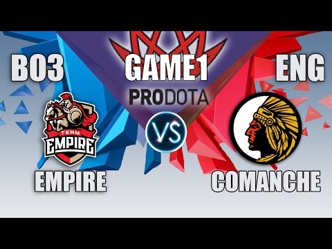 EMPIRE VS COMANCHE | PRODOTA CUP | BO3 | ENG CAST | GAME 1