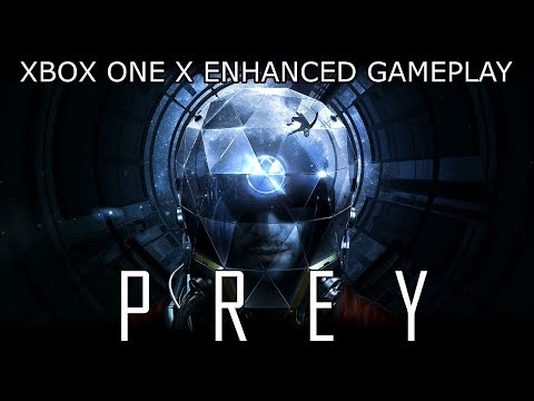 Prey Xbox One X Enhanced Gameplay