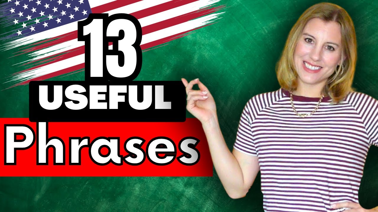 13 Phrases You'll ACTUALLY Use in English