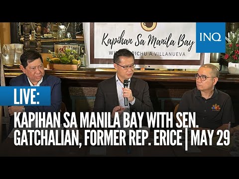 LIVE: Kapihan sa Manila Bay with Sen. Sherwin Gatchalian, former Rep. Edgar Erice May 29