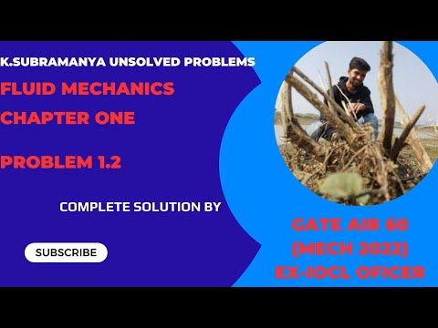 K .SUBRAMANYA FLUID MECHANICS | CHAPTER 1 UNSOLVED PROBLEM 1.2 | FULL SOLUTION | NPP FOR GATE 2024