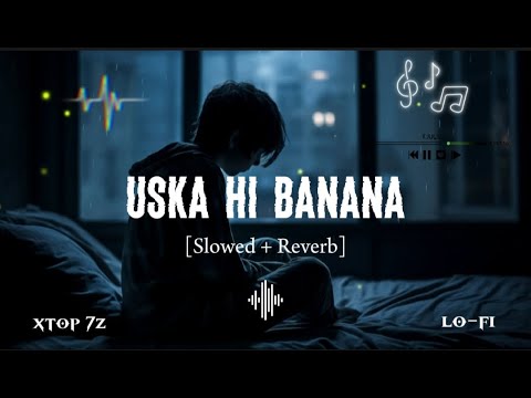 Uska Hi Banana (Slowed + Reverd) |✓Arjit Singh | 1920 - Evil Returns | RA Lo-fi