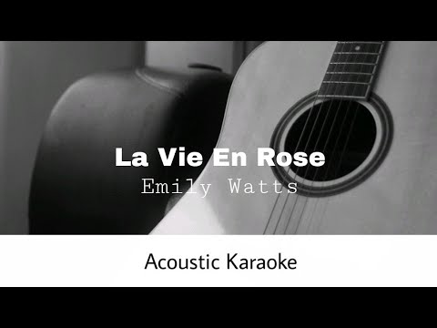 Emily Watts - La Vie En Rose (Acoustic Karaoke)