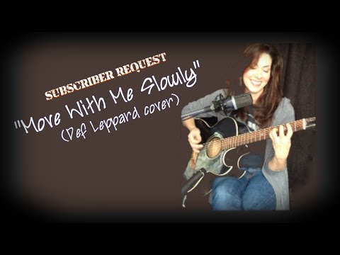 Move With Me Slowly - Julie Gibb covering Def Leppard