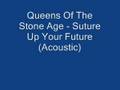 video - Queens Of The Stone Age - Suture Up Your Future