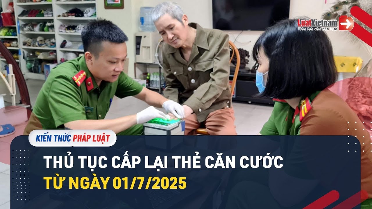 Thủ tục cấp lại thẻ căn cước từ ngày 01/7/2025