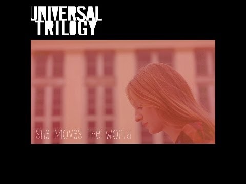 Universal Trilogy - She Moves The World (Official Video Clip)
