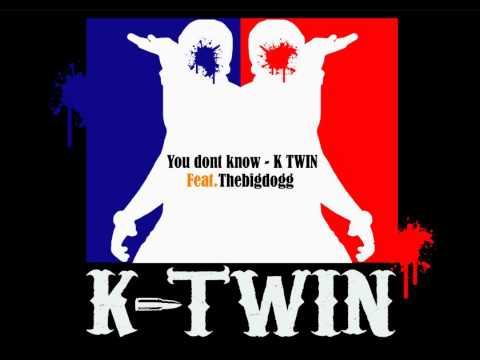 You dont know - K-Twin Feat. Thebigdogg
