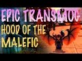 HOOD OF THE MALEFIC Guide-  Transmog Highlight - Casual WoW
