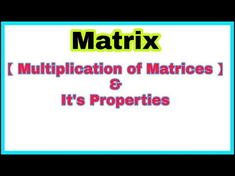 ◆Multiplication of Matrices |Multiplication of Matrix |properties of matrix multiplication|  part 3 Video