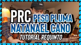 PRC - Peso Pluma | Natanael Cano - Tutorial - REQUINTO - Guitarra